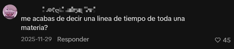 Comentario: me acabas de decir una linea de tiempo de toda una materia
