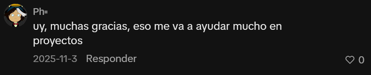 Comentario: muchas gracias, eso me va a ayudar mucho en proyectos